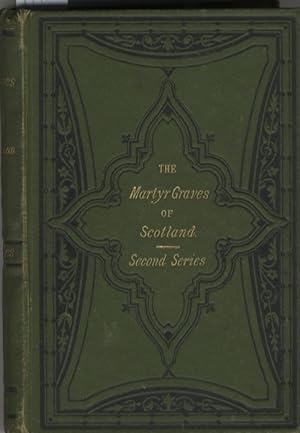 Bild des Verkufers fr The Martyr Graves of Scotland Being the Travels of a Country Minister in His Own Country Second Series zum Verkauf von Last Century Books