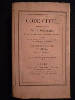 Code civil, manuel complet de la politesse, du ton, des manières de la bonne compagnie contenant ...