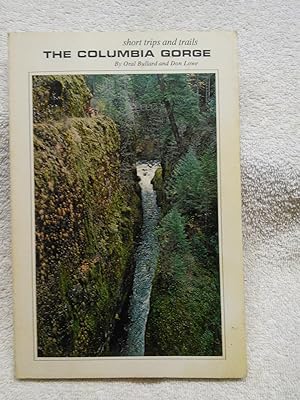 Bild des Verkufers fr The Columbia Gorge: Short Trips and Trails zum Verkauf von Prairie Creek Books LLC.