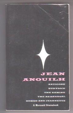 Immagine del venditore per Jean Anouilh Volume I: Antigone; Eurydice (Legend of Lovers); The Ermine; The Rehearsal; Romeo and Jeannette venduto da Ray Dertz