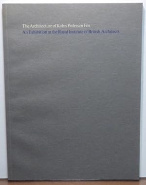 Seller image for THE ARCHITECTURE OF KOHN PEDERSON FOX. AN EXHIBITION AT THE ROYAL INSTITUTE OF BRITISH ARCHITECTS for sale by RON RAMSWICK BOOKS, IOBA