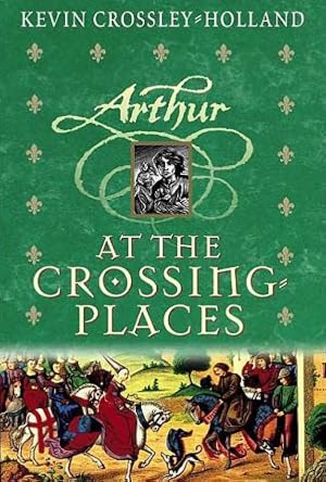 Imagen del vendedor de At the Crossing Places (Arthur Trilogy, Book Two) a la venta por Bookmarc's