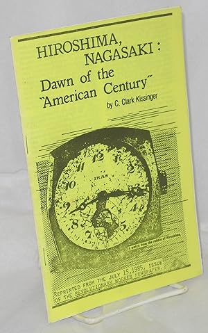 Seller image for Hiroshima, Nagasaki: dawn of the "American Century" for sale by Bolerium Books Inc.
