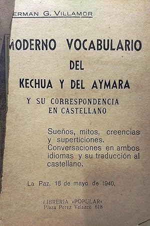 Moderno vocabulario del kechua y aymará. Con su correspondenica en castellano . Sueño, mitos, cre...