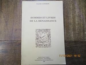 Seller image for Hommes et livres de la Renaissance. Choix des principaux articles publis par Claude Longeon (1941-1989). Textes rassembls par Bernard Yvon avec la collaboration d'Arlette Gaucher. for sale by LE MUSEE DU LIVRE