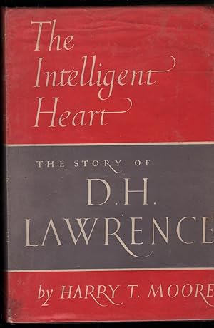 The Intelligent Heart: The Story of D.H.Lawrence