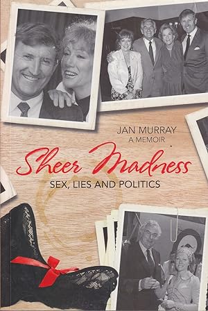 Imagen del vendedor de Sheer Madness: Sex, Lies and Politics a la venta por Mr Pickwick's Fine Old Books