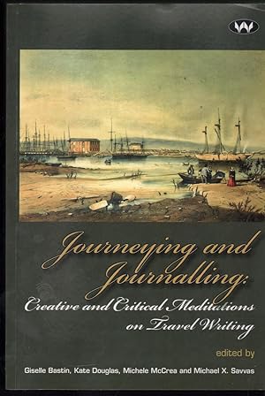 Seller image for Journeying and Journalling: Creative and Critical Meditations on Travel Writing for sale by Mr Pickwick's Fine Old Books