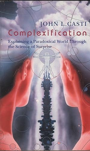 Seller image for Complexification: Explaining a paradoxical world through the science of surprise for sale by Mr Pickwick's Fine Old Books