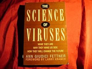 Seller image for The Science of Viruses. What They Are, Why They Make Us Sick, How They Will Change the Future. for sale by BookMine