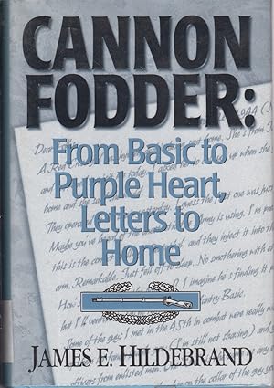 Bild des Verkufers fr Cannon Fodder From Basic to Purple Heart, Letters to Home zum Verkauf von Jonathan Grobe Books
