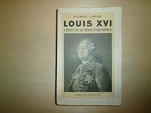 Imagen del vendedor de LOUIS XVI L'ECHEC DE LA REVOLUTION ROYALE a la venta por Le temps retrouv
