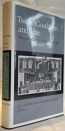 Imagen del vendedor de Twelve Good Men and True. The Criminal Trial Jury in England, 1200-1800. Edited by. a la venta por Addyman Books