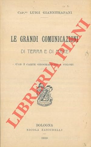 Imagen del vendedor de Le grandi comunicazioni di terra e di mare. a la venta por Libreria Piani