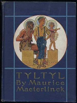 Tyltyl Being a Story of Maurice Masterlinck's Play "The Bethrithal," Told for Children