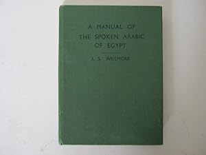 Seller image for A Manual of The Spoken Arabic of Egypt for sale by Wylie Books