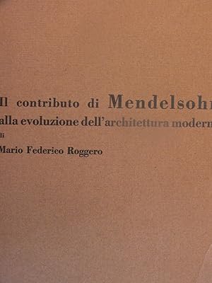 Image du vendeur pour Il contributo di Mendelsohn all'evoluzione dell'architettura moderna mis en vente par Antonio Pennasilico