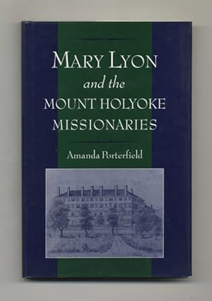 Bild des Verkufers fr Mary Lyon and the Mount Holyoke Missionaries - 1st Edition/1st Printing zum Verkauf von Books Tell You Why  -  ABAA/ILAB
