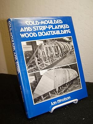 Cold-Moulded and Strip-Planked Wood Boatbuilding.