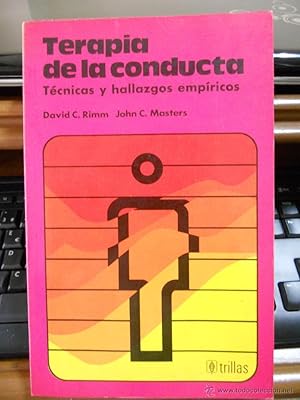 Seller image for TERAPIA DE LA CONDUCTA. Tcnicas y hallazgos empricos. David C. Rimm, John C. Masters. Editorial: TRILLAS MXICO. 1980. ISBN: 968-24-0829-6. Contiene 543 pginas con algn grfico en blanco y negro en texto. Tamao cuarta. Rustica ilustrada original. Estado: Atractivas seales de buen uso. for sale by Librera Anticuaria Ftima