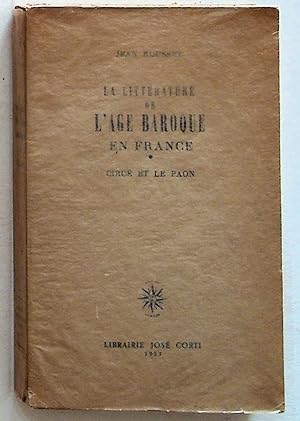La Litterature de L'Age Baroque en France. Circe et le Paon