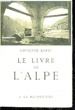 Bild des Verkufers fr LE LIVRE DE L'ALPE. zum Verkauf von Le-Livre