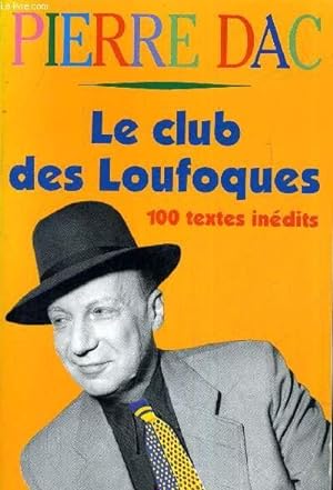 Image du vendeur pour LA SUBSTANTIFIQUE MOELLE DE PIERRE DAC TOME 2 - LE CLUB DES LOUFQUES 1937-1940 - 100 TEXTES INDITS. mis en vente par Le-Livre