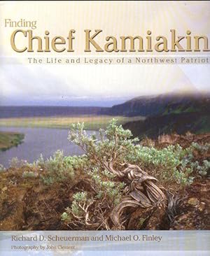 Imagen del vendedor de FINDING CHIEF KAMIAKIN. THE LIFE AND LEGACY OF A NORTHWEST PATRIOT a la venta por BUCKINGHAM BOOKS, ABAA, ILAB, IOBA