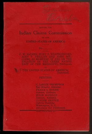 Imagen del vendedor de PETITON TO THE INDIAN CLAIMS COMMISSION MADE BY THE CREEK NATION EAST OF THE MISSISSIPPI a la venta por Circle City Books