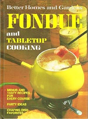Seller image for Better Homes and Gardens Fondue and Tabletop Cooking for sale by Round Table Books, LLC