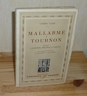 Mallarmé à Tournon. Lettres à Aubanel, Mistral et Cazalis. Éditions des Horizons de France. Paris...