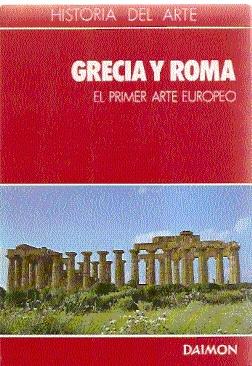 GRECIA Y ROMA El primer arte europeo