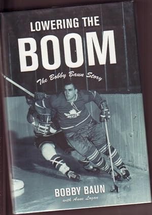 Seller image for Lowering the Boom: The Bobby Baun Story for sale by Nessa Books