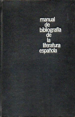 Seller image for MANUAL DE BIBLIOGRAFA DE LA LITERATURA ESPAOLA. 2 edicin, ampliada con unas Adiciones 1962-1964 y 1965-1970. for sale by angeles sancha libros