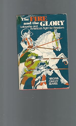 Seller image for The Fire and the Glory: Lafayette and America's Fight for Freedom for sale by Dorley House Books, Inc.