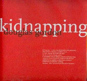 Bild des Verkufers fr Douglas Gordon: Kidnapping zum Verkauf von LEFT COAST BOOKS