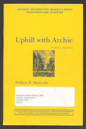 Bild des Verkufers fr Uphill with Archie: A Son's Journey zum Verkauf von Between the Covers-Rare Books, Inc. ABAA