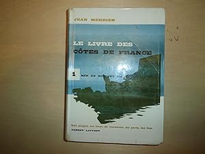 Bild des Verkufers fr LE LIVRE DES COTES DE FRANCE TOME 1 MER DU NORD ET MANCHE zum Verkauf von Le temps retrouv