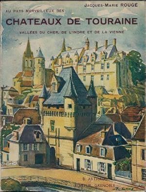 Seller image for Au pays merveilleux des Chteaux de Touraine - Valle du Cher de l'Indre et de la Vienne for sale by LES TEMPS MODERNES
