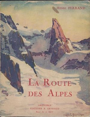 Seller image for La route des Alpes Franaises Appendice sur la Route des Alpes d'Hiver par Paul Guiton for sale by LES TEMPS MODERNES