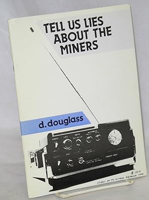 Tell us lies about the miners