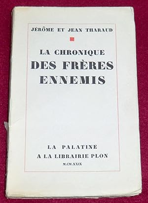 Bild des Verkufers fr LA CHRONIQUE DES FRERES ENNEMIS zum Verkauf von LE BOUQUINISTE