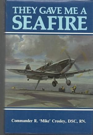 Seller image for They Gave Me a Seafire. for sale by Saintfield Antiques & Fine Books