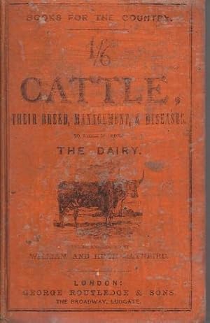 Cattle: Their Breeds, Management, & Diseases. To which is added The Dairy.