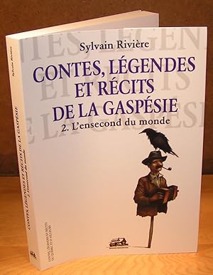 CONTES, LÉGENDES ET RÉCITS DE LA GASPÉSIE, vol. 2 ; L'ensecond du monde