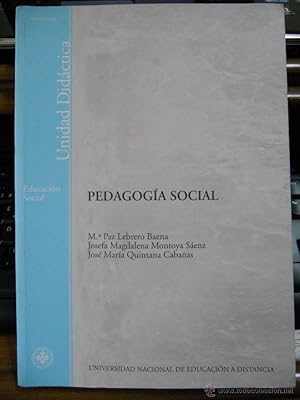 Imagen del vendedor de PEDAGOGA SOCIAL. M Paz Lebrero Baena, Josefa Magdalena Montoya Senz y Jos Mara Quintana Cabanas. Universidad Nacional de Educacin a distancia. Educacin social. Unidad didctica. Madrid 2002. Librera UNED. Impreso en Espaa. ISBN: 84-362-4661-6. Contiene 356 pginas. Tamao cuarta. Rustica ilustrada original. Estado: Con escasas seales de uso. a la venta por Librera Anticuaria Ftima