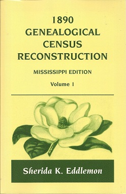Seller image for 1890 Genealogical Census Reconstruction, Mississippi Edition, Volume 1 for sale by Storbeck's