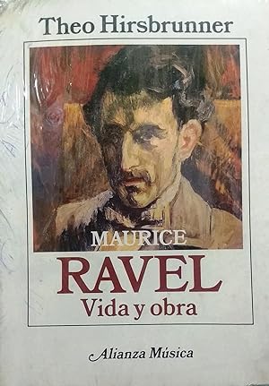 Maurice Ravel. Vida y Obra. Versión española de Belén Bas Alvarez