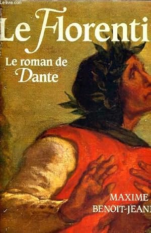 Image du vendeur pour LE FLORENTIN LE ROMAN DE DANTE. mis en vente par Le-Livre