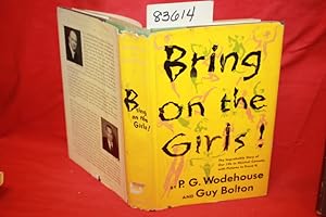 Seller image for Bring on the Girls! - The Improbable Story of Our Life in Musical Comedy, with Pictures to Prove It for sale by Princeton Antiques Bookshop